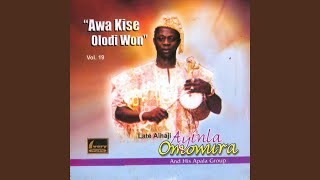 Awa Kise Olodi Won Irede Late Chief Wahabi Amode Maja Orin Asiko [upl. by Adrian]