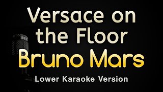 Versace on the Floor  Bruno Mars Karaoke Songs With Lyrics  Lower Key [upl. by Siram928]