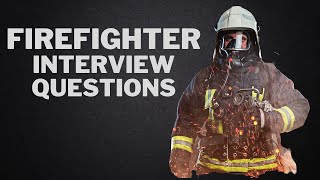 Firefighter Interview Questions with Answer Examples [upl. by Drandell429]