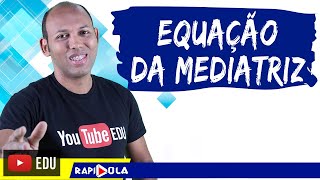 EQUAÇÃO DA MEDIATRIZ DE UM SEGMENTO AB [upl. by Aziza]