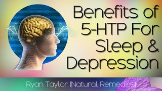 5HTP Benefits for Sleep and Depression [upl. by Ittam117]