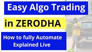 How to do Algo Trading in Zerodha  Intraday Scalping Fully Automatic  Explained Live [upl. by Atiekram457]