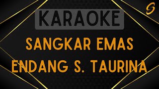 Endang S Taurina  Sangkar Emas Karaoke [upl. by Silloh]