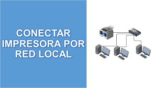 CONECTAR IMPRESORA POR RED LOCAL [upl. by Gnilsia]