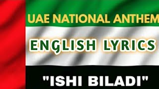 UAE NATIONAL ANTHEM WITH ENGLISH LYRICS  ISHI BILADI [upl. by Ymaj]