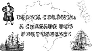 BRASIL COLÔNIA A CHEGADA DOS PORTUGUESES [upl. by Levania487]