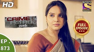 Crime Patrol  क्राइम पेट्रोल सतर्क  Ep 873  Full Episode  19th November 2017 [upl. by Navonoj182]