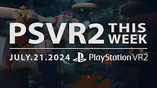 PSVR2 THIS WEEK  July 21 2024  Windlands 2 Wallace amp Gromit Updates on Upcoming PSVR2 Games [upl. by Alexio]