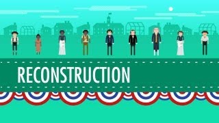 Reconstruction and 1876 Crash Course US History 22 [upl. by Elberfeld]