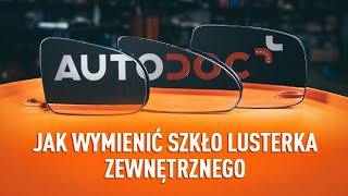 Jak wymienić szkło lusterka zewnętrznego PORADNIK AUTODOC [upl. by Chenee]