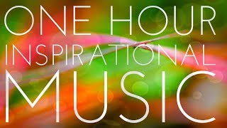 One Hour Of Light And Positive Inspirational Music  Uplifting Instrumental Background Music [upl. by Itirp]