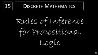 Discrete Math  161 Rules of Inference for Propositional Logic [upl. by Suirtemed]