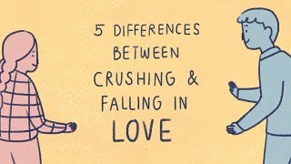 5 Differences Between Crushing amp Falling in Love [upl. by Grady894]