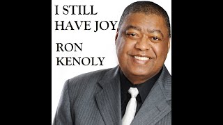 Ron Kenoly  I Still Have Joy lyrics [upl. by Alice405]