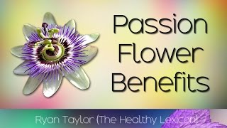 Passion Flower Benefits amp Uses [upl. by Even792]