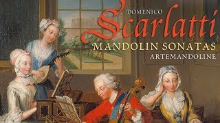 D Scarlatti Mandolin Sonatas [upl. by Benenson]