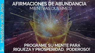 Afirmaciones de ABUNDANCIA mientras duermes Programe su mente para riqueza y prosperidad PODEROSO [upl. by Lupien]