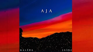 AJA  Kaléra Feat Jaski [upl. by Ahcarb400]