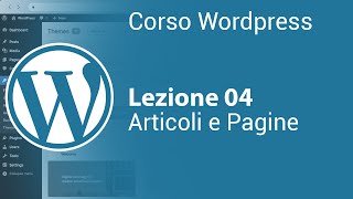 WORDPRESS Tutorial Italiano 04  Articoli e Pagine [upl. by Eninnej]