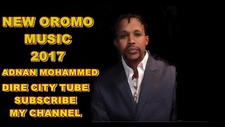 Adnan Mohammed New Oromo Music2017 Naaf himi mee [upl. by Tamera]