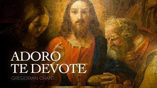 ADORO TE DEVOTE – Gregorian Chant [upl. by Erdnad]