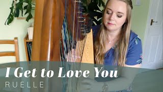 I Get to Love You  Ruelle Harp Cover [upl. by Acalia]