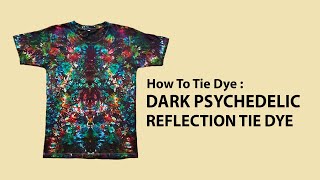 Dark Psychedelic Reflection Tie Dye T Shirt How To DIY [upl. by Pan]