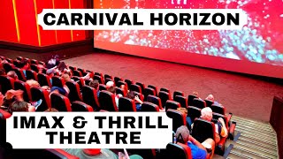 Carnival Horizon IMAX amp Thrill Theatre Full Walk Around [upl. by Valoniah]