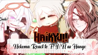 Nekoma React to NBYN as HangeRead pinned comment pls [upl. by Eimareg]