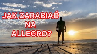 Jak Zacząć Zarabiać na Allegro [upl. by Shull847]