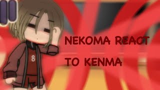 Nekoma reacts to Kenma ͟͟͞♡ yellowsnackybear [upl. by Ennayhs]