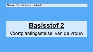 Basisstof 2 voortplantingsstelsel van de vrouw [upl. by Elburr]