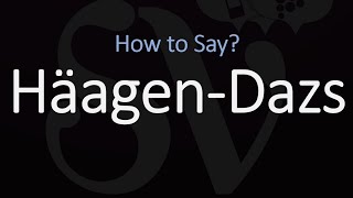 How to Pronounce Häagen Dazs CORRECTLY [upl. by Hamlen828]