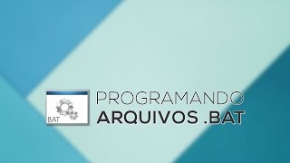 Programando arquivos BAT [upl. by Walden]