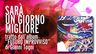 Gianni Togni  Sarà un giorno migliore Official Lyric Video [upl. by Morehouse]