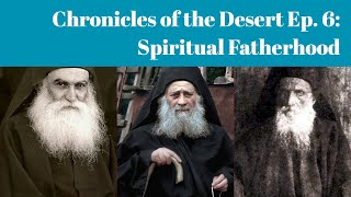 Spiritual Fatherhood Chronicles of the Desert Episode 5 [upl. by Annair914]