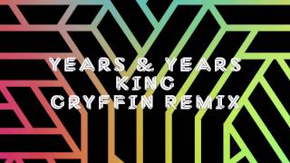 Years amp Years  King Gryffin Remix [upl. by Amii]