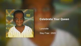 Londrelle  Celebrate Your Queen963hz [upl. by Eimorej404]