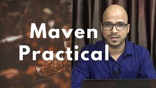 Maven Tutorial Practical [upl. by Gilda5]