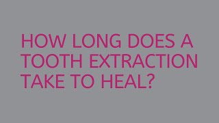 How long does a tooth extraction take to heal  Angela Cowell [upl. by Nivri788]