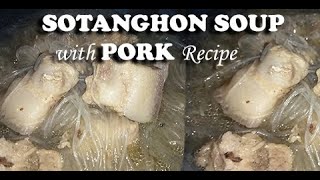 REAL EASY AND DELICIOUS SOTANGHON SOUP with PORK by Food is Life [upl. by Maletta471]