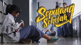 Sepulang Sekolah OST Official MV [upl. by Nnahoj750]