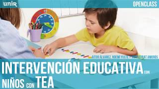 Intervención educativa con niños con TEA  UNIR OPENCLASS [upl. by Wolk]