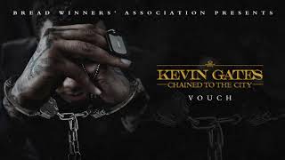 Kevin Gates  Vouch Official Audio [upl. by Kitrak757]