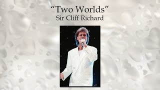 Two Worlds  Sir Cliff Richard [upl. by Karita]