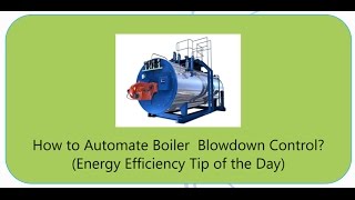 How to Automate Boiler Blowdown Control [upl. by Worlock446]