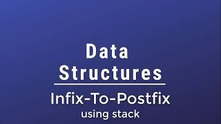 08 Data Structures  Infix To Postfix Using Stack [upl. by Adnuhser873]