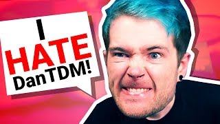 i HATE DanTDM [upl. by Emorej188]