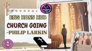 CHURCH GOING  BY CHURCH GOING  DETAILED EXPLANATION  THEMES [upl. by Kliber59]