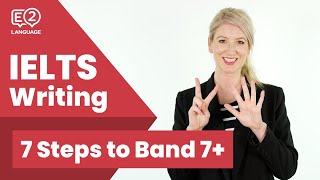 E2 IELTS Writing  7 Steps to Achieve Band 7 [upl. by Mauve]